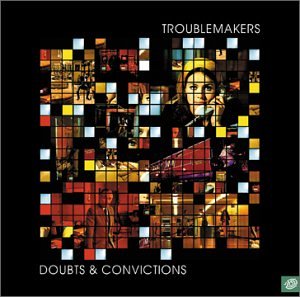 Doubts & Convictions [Audio CD] Troublemakers