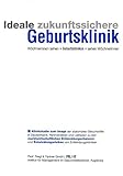 Ideale zukunftssichere Geburtsklinik: Wöchnerinnen sehen - Geburtskliniken - sehen Wöchnerinnen (Gesundheitsmanagement)