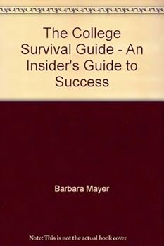 Paperback The College Survival Guide: An Insider's Guide to Success Book