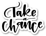 Take A Chance - Inspirational Quotes Magnets Car Refrigerator Metal Sign Magnetic Vinyl 5'