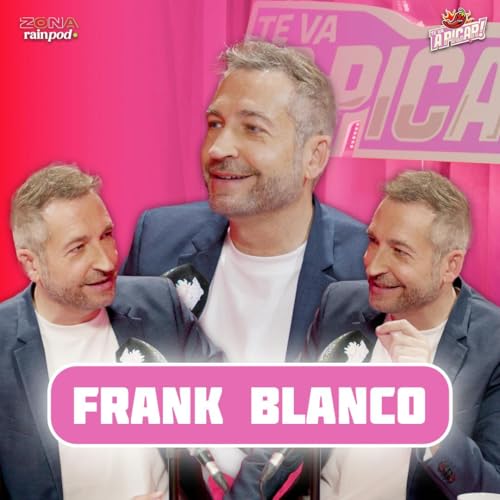 『FRANK BLANCO: "NO fue MI DECISIÓN irme de ZAPEANDO" | Te Va A Picar EXTRA #5』のカバーアート