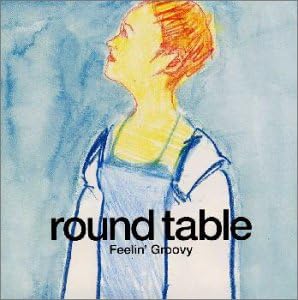 Round Table Feelin' Groovy