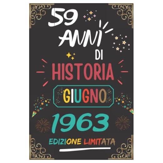 CUADERNO, 59 AÑOS DE HISTORIA JUNIO 1963 EDICIÓN LIMITADA: Regalo de 59 cumpleaños para mujeres y hombres, ideas de 59 cumpleaños... un cumpleaños... ... regalo de 59 cumpleaños para él/ella.