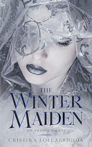 The Winter Maiden: The Twisted Society Presents Book 2