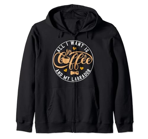Todo lo que quiero es café y mi laboratorio de chocolate divertido amante de los perros Sudadera con Capucha