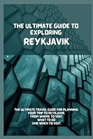 Reykjavik Travel Guide: An Ultimate Guide to Exploring the Beauty Of Reykjavik B0BT13XCFV Book Cover