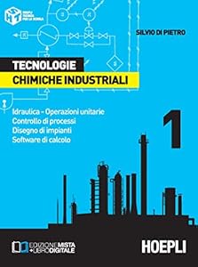Vedi scheda su Amazon Tecnologie chimiche industriali. Per gli Ist. Tecnici e per gli Ist. Professionali. Idraulica. Operazioni unitarie. Controllo di processi. Disegno di impianti. Software di calcolo (Vol. 1)