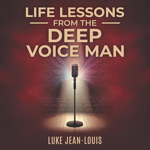 Life Lessons from the Deep Voice Man - Luke Jean-Louis episode artwork