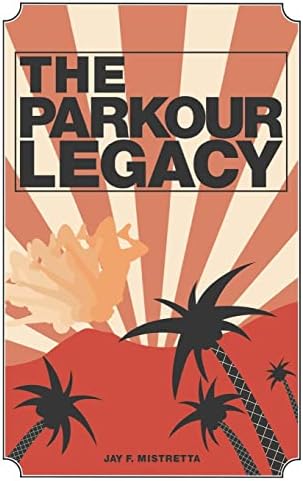 The Parkour Legacy Paperback – March 24, 2012