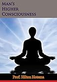 Man's Higher Consciousness