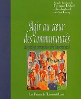 Agir au coeur des communautés: La psychologie communautaire et le changement social 2763777503 Book Cover