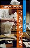 Se vira no japonês: Restaurante (Portuguese Edition)