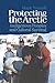 Protecting the Arctic: Indigenous Peoples and Cultural Survival (Studies in Environmental Anthropology , Vol 3) - Nuttall, Mark