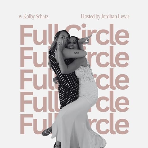 Episode 21 | Full Circle w Kolby Schatz