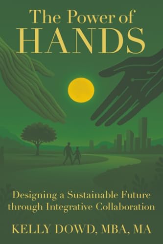 The Power of HANDS: Designing a Sustainable Future through Integrative