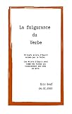  La fulgurance du Verbe: Recueil de brefs éclairs d\'esprit animés par le Verbe. (French Edition)