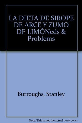 LA DIETA DE SIROPE DE ARCE Y ZUMO DE LIMÓNeds & Problems