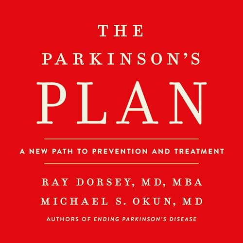The Parkinson's Plan | Ray Dorsey MD, Michael S. Okun MD episode artwork