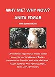 WHY ME? WHY NOW? ANITA EDGAR.