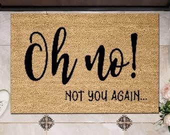 Oh No Not You Again - Felpudo divertido regalo de casa nueva, divertido felpudo de bienvenida, felpudo de casa de campo, lindo felpudo de Navidad