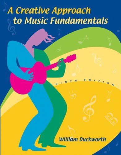 A Creative Approach to Music Fundamentals (with CD-ROM and Keyboard Booklet): Duckworth, William ...