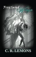 Fractured Wings 0692965580 Book Cover