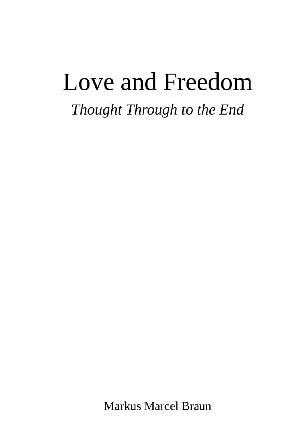Love and freedom thought through to the end