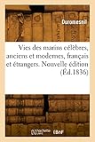 Vies des marins célèbres, anciens et modernes, français et étrangers. Nouvelle édition (Éd.1836)