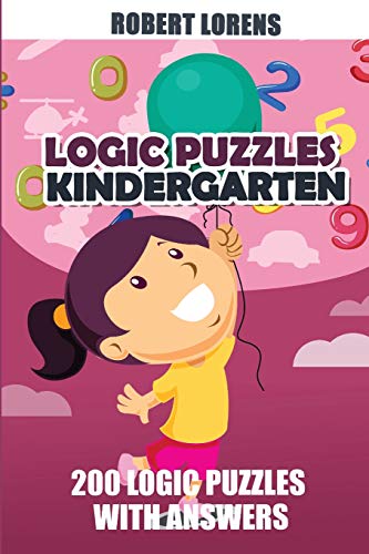 Logic Puzzles Kindergarten: Maze Puzzles - 200 Logic Puzzles with Answers (Puzzles For Kids Ages 4-8)