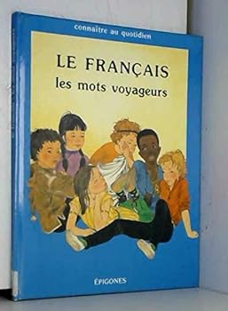 Board book Le français, les mots voyageurs [French] Book