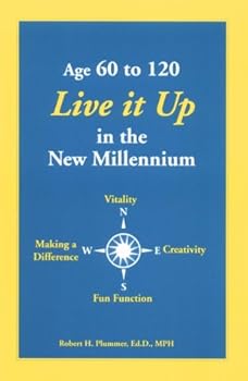 Paperback Age 60 to 120 - Live it Up in the New Millennium Book