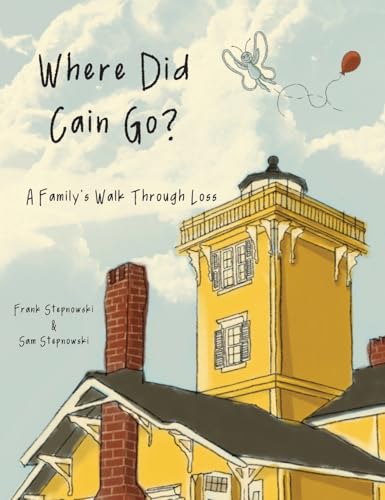 Where Did Cain Go?: A Family's Walk Through Loss