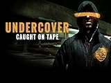 Undercover: Caught on Tape