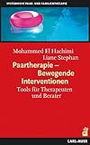 Paartherapie - Bewegende Interventionen: Tools für Therapeuten und Berater...
