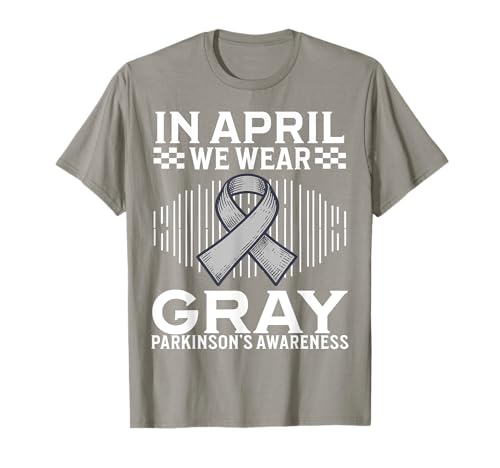 In April We Wear Gray Parkinson's Disease Awareness Gifts T-Shirt