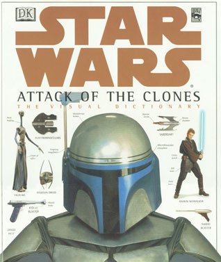 Star Wars: Attack of the Clones: Visual Dictionary