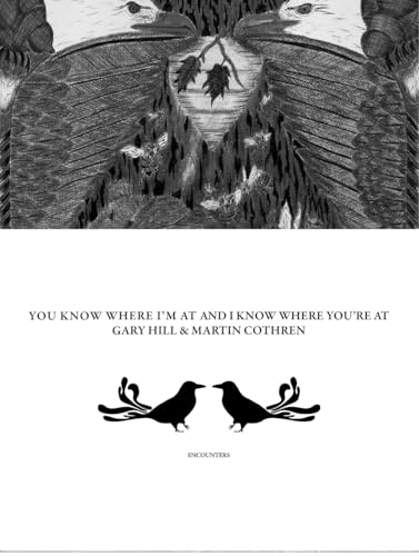 Gary Hill & Martin Cothren: You Know Where I'm At and I Know Where You’re At (Encounters)