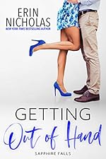 Getting Out of Hand (an opposites attract, hot nerd hero small town rom com) (Sapphire Falls Book 1)
