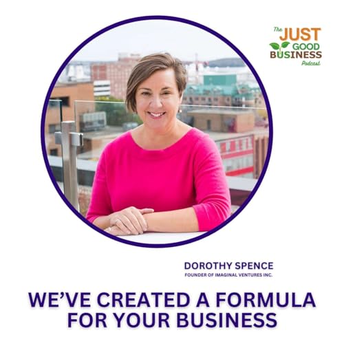 A Practical Application of Conscious Business: with Dorothy Spence, Imaginal Ventures