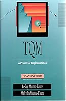 Tqm: A Primer for Implementation (Financial Times Series) 0786301384 Book Cover