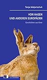 VON HASEN UND ANDEREN EUROPÄERN: Geschichten aus Kiew - Tanja Maljartschuk Übersetzer: Claudia Dathe 