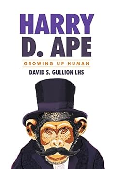 Hardcover Growing Up Human: Harry D. Ape Book