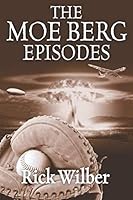 The Moe Berg Episodes 1640193367 Book Cover