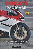  DUCATI PANIGALE: REGISTRO DE MANTENIMIENTO PARA MI MOTO: LIBRO PARA COMPLETAR