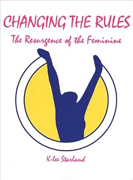 Paperback Changing the Rules: The Resurgence of the Feminine Book