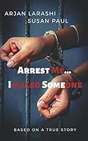 Arrest Me... I Killed Someone! 1795466049 Book Cover