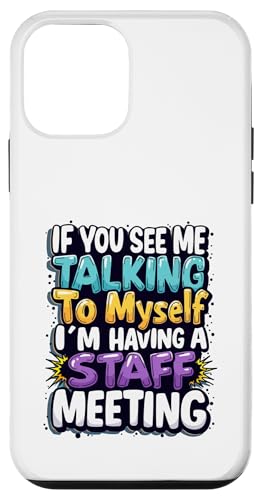 If You See Me Talking to Myself I'm Having a Staff Meeting �X�}�z�P�[�X iPhone 12 mini �p
