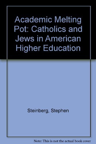 Amazon | Academic Melting Pot: Catholics and Jews in American Higher ...