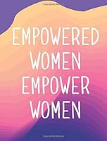 Empowered Women Empower Women: Composition Notebook Journal Blank Wide-Ruled White Paper Lined 202 Pages 7.44" x 9.69" 1724776665 Book Cover