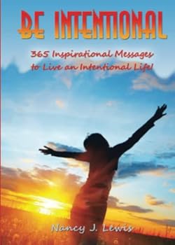 Paperback Be Intentional - 365 Inspirational Messages to Live an Intentional Life! Book